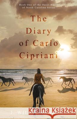 The Diary of Carlo Cipriani J. Willis Sanders 9781954763104 Buggs Island Books