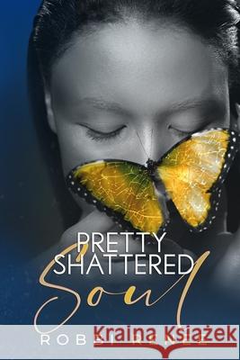 Pretty Shattered Soul Robbi Renee 9781954767010 Love Notes by Robbi Renee