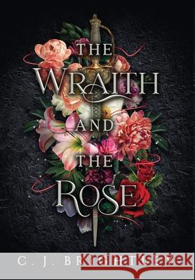 The Wraith and the Rose C. J. Brightley 9781954768024 Spring Song Press, LLC