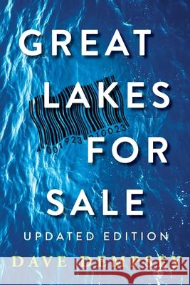 Great Lakes for Sale: Updated Edition Dave Dempsey 9781954786585 Mission Point Press