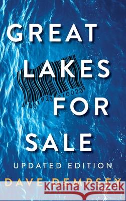 Great Lakes for Sale: Updated Edition Dave Dempsey 9781954786592 Mission Point Press
