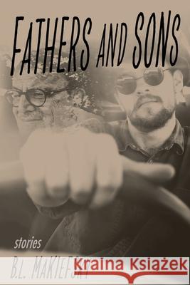 Fathers and Sons B. L. Makiefsky 9781954786776 Mission Point Press