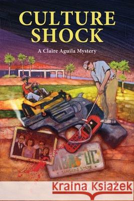 Culture Shock: A Claire Aquila Mystery Cindy L. Hull 9781954786851