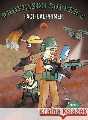 Professor Copper's Tactical Primer Nelson R Elliott   9781954790216 Copper Jungle, LLC