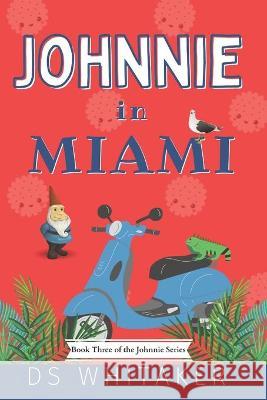 Johnnie in Miami Ds Whitaker 9781954794030 Dorothy Peterson