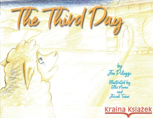 The Third Day Joe Pileggi Ellis Noone Josiah Tower 9781954798007 Wyatt House Publishing