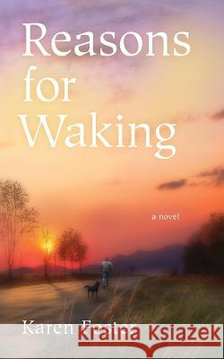 Reasons for Waking Karen Foster 9781954805224 Bold Story Press