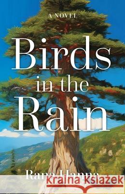 Birds in the Rain Hanna Rana 9781954805743 Bold Story Press