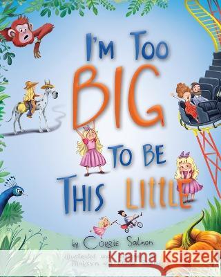 I'm Too Big To Be This Little Corrie Salmon   9781954809130