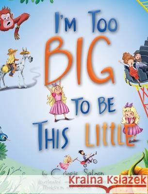 I'm Too Big To Be This Little Corrie Salmon, Maksym And Olena Stasiuk 9781954809147