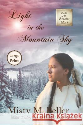 Light in the Mountain Sky Misty M. Beller 9781954810082 Misty M. Beller Books, Inc.