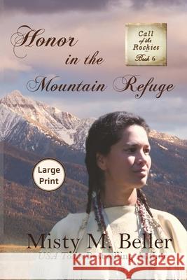 Honor in the Mountain Refuge Misty M Beller 9781954810143 Misty M. Beller Books, Inc.