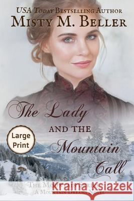 The Lady and the Mountain Call Misty M. Beller 9781954810242 Misty M. Beller Books, Inc.