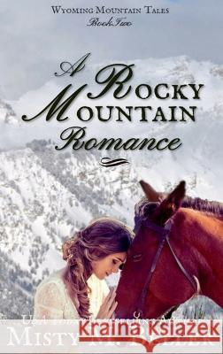 A Rocky Mountain Romance Misty M Beller   9781954810464 Misty M. Beller Books, Inc.