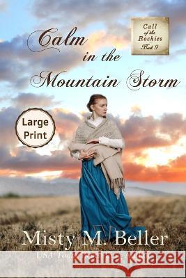 Calm in the Mountain Storm Misty M Beller   9781954810556 Misty M. Beller Books, Inc.