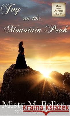 Joy on the Mountain Peak Misty M. Beller 9781954810624 Misty M. Beller Books, Inc.