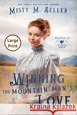 Winning the Mountain Man's Love Misty M. Beller 9781954810938