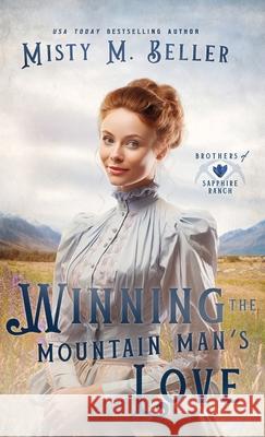 Winning the Mountain Man's Love Misty M. Beller 9781954810945 Misty M. Beller Books, Inc.