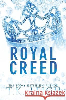 Royal Creed T. K. Leigh 9781954812192 Tracy Kellam