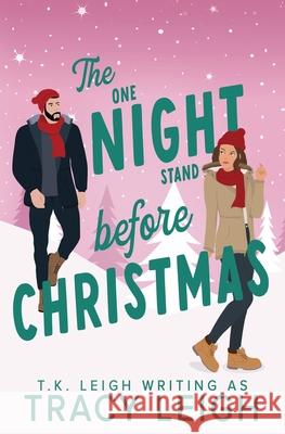 The One Night Stand Before Christmas Tracy Leigh T. K. Leigh 9781954812680