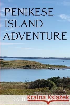 Penikese Island Adventure Kathleen Hickey 9781954819054