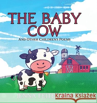 The Baby Cow & Other Children's Poems Jenna Feitelberg Maddy Moore 9781954819214 Briley & Baxter Publications