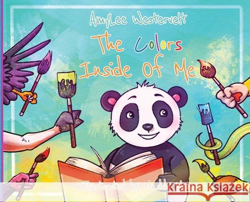 The Colors Inside Of Me Amy Lee Westervelt, Maddy Moore 9781954819221 Briley & Baxter Publications