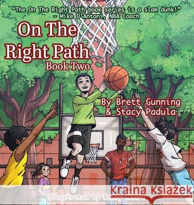 On The Right Path: Book Two Brett Gunning, Stacy A Padula, Maddy Moore 9781954819269 Briley & Baxter Publications