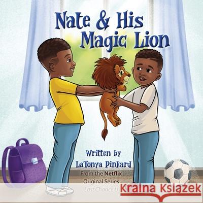 Nate & His Magic Lion Latonya Pinkard Stacy Padula 9781954819320