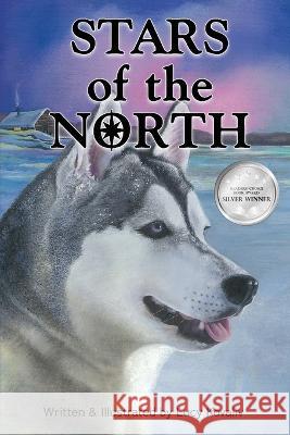 Stars of the North Lucy Kovaliv, Lucy Kovaliv, Glenda Kovaliv 9781954819450 Briley & Baxter Publications