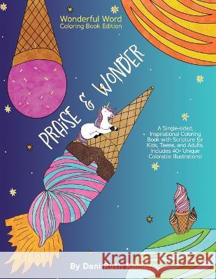 Praise & Wonder - Single-sided Inspirational Coloring Book with Scripture for Kids, Teens, and Adults, 40+ Unique Colorable Illustrations Dani R. Romero 9781954819627 Briley & Baxter Publications