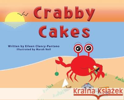 Crabby Cakes Eileen Clancy-Pantano Marah Neil  9781954819795 Briley & Baxter Publications