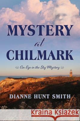 Mystery at Chilmark Dianne Hunt Smith 9781954819801