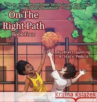 On the Right Path: Book Four Brett Gunning Stacy Padula Maddy Moore 9781954819887 Briley & Baxter Publications