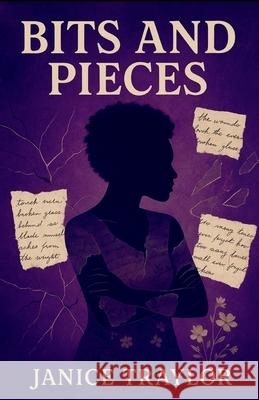 Bits And Pieces Janice Traylor 9781954829152 Janice Traylor