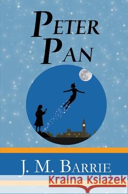 Peter Pan - the Original 1911 Classic (Illustrated) (Reader's Library Classics) James Matthew Barrie F. D. Bedford 9781954839335 Reader's Library Classics