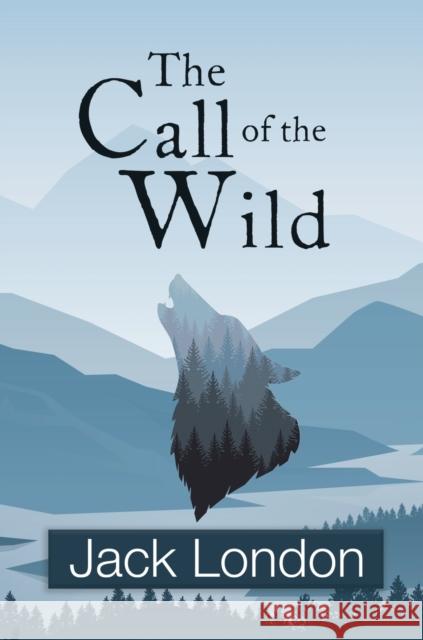 The Call of the Wild (Reader's Library Classics) Jack London   9781954839472 Reader's Library Classics