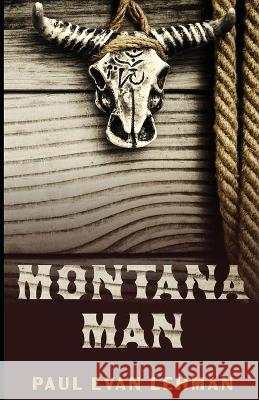 Montana Man Paul Evan Lehman 9781954840065