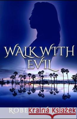 Walk with Evil Robert Wilder 9781954840294