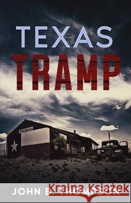 Texas Tramp John B Thompson 9781954840799 Cutting Edge