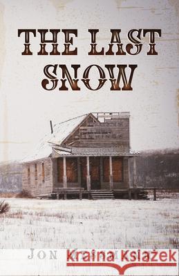 The Last Snow Jon Messmann 9781954840973