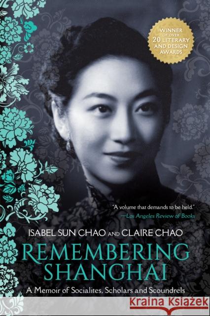 Remembering Shanghai: A Memoir of Socialites, Scholars and Scoundrels Chao, Isabel Sun 9781954854055 Girl Friday Books