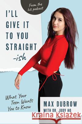 I'll Give It to You Straightish: What Your Teen Wants You to Know  9781954854307 Flashpoint