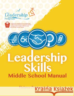 Leadership Skills: Middle School Manual: Violence Prevention Program The Leadership Program   9781954854826 Girl Friday Productions