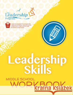 Leadership Skills: Middle School Workbook: Violence Prevention Program The Leadership Program   9781954854833 Girl Friday Productions