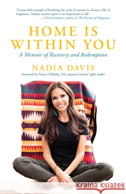 Home Is Within You: A Memoir of Recovery and Redemption Davis, Nadia 9781954854949 Girl Friday Books