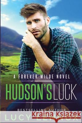 Hudson's Luck: A Forever Wilde Novel Lucy Lennox 9781954857124