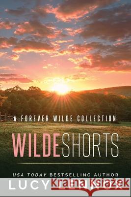 Wilde Shorts: A Forever Wilde Collection Lucy Lennox 9781954857346 Lucy Lennox LLC