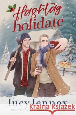 Hashtag Holidate Lucy Lennox 9781954857698 Lucy Lennox LLC