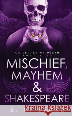 Mischief, Mahyem and Shakespeare E. G. Stone 9781954865037 Tarney Brae Creative Endeavours